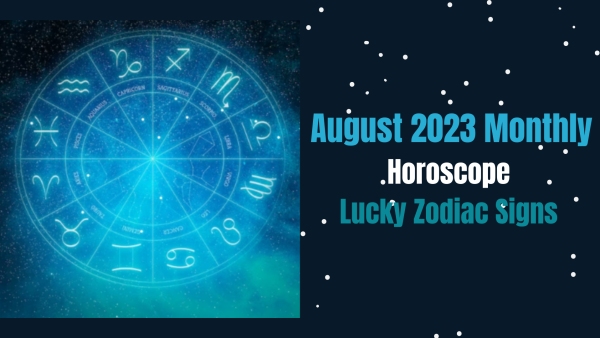 August 2023 Monthly Horoscope