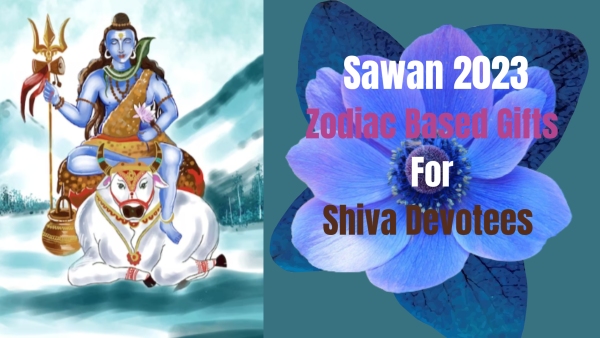 Sawan 2023 Zodiac Based Gifts For Shiva Devotees cover
