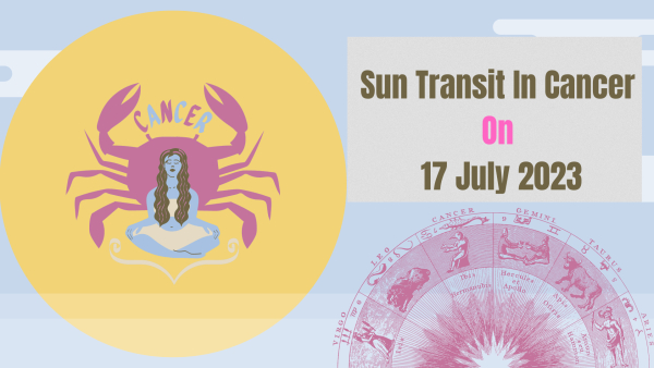 Sun Transit In Cancer On 17 July 2023