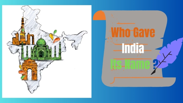 Do You Know Who Gave India Its Name? 