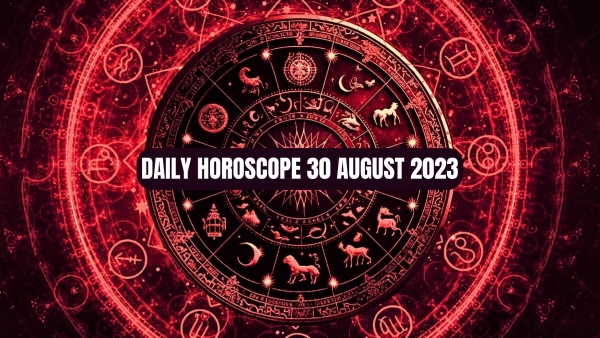 Daily Horoscope, 30 August 2023