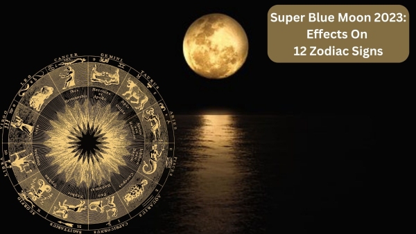 August is about to end and on 30th August 2023, stargazers will witness a Super Blue Moon. This happens when the full moon comes twice a year or it is the 13th full moon of a year. Through this post, you can know the effect it will create on 12 zodiac signs.