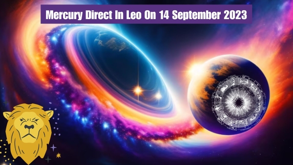 Mercury Direct In Leo On 14 September 2023: Impact On 12 Zodiac Signs