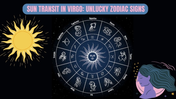 Sun Transit In Virgo: This Transit Will Negatively Impact 4 Zodiac Signs, There Will Be Health Issues