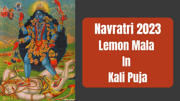  Navratri 2023: Significance Of Lemon Mala (Garland) In Kali Puja