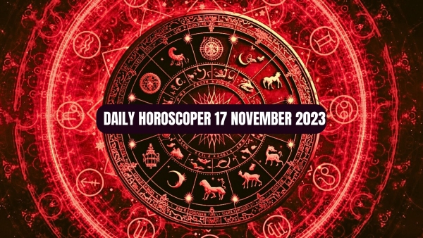 Daily Horoscope, 17 November 2023 Daily Horoscope, 17 November 2023