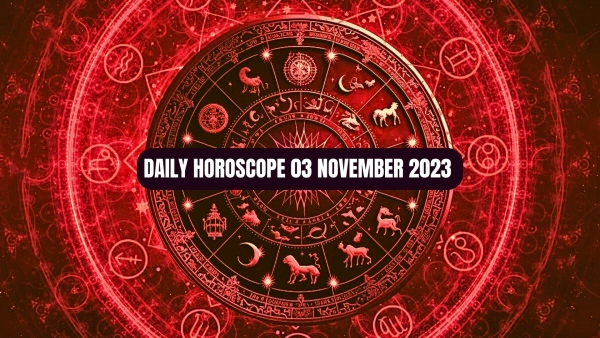 Daily Horoscope, 03 November 2023
