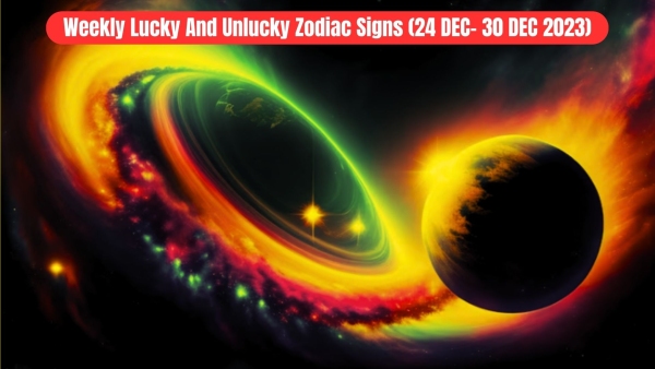 Weekly Lucky And Unlucky Zodiac Signs (24 December To 30 December 2023): Astrological Predictions
