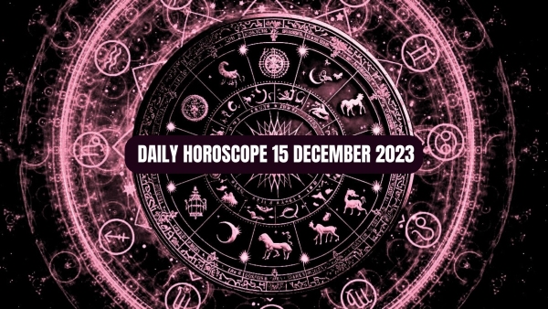 Horoscope For Today, 15 December 2023