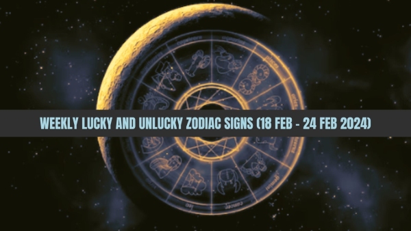 Weekly Lucky And Unlucky Zodiac Signs (18 February To 24 February 2024): Astrological Predictions