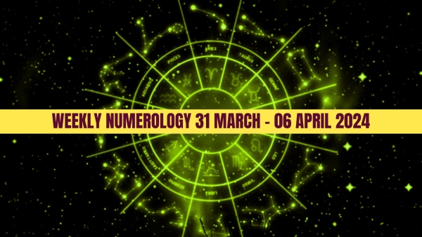 Weekly Numerology Prediction From 31 March To 06 April 2024 Number 4 Will Have Great Time With Their Partner