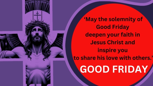 Good Friday 2024 Wishes Messages Greetings Texts Images And Quotes