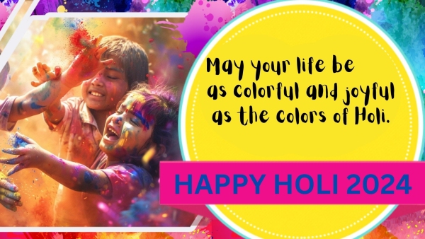 Happy Holi 2024 Wishes Top 50 Quotes WhatsApp Instagram Status Messages Images Posters Greetings