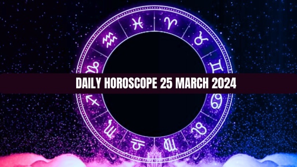 Daily Horoscope 25 March 2024 Leo Businessmen Need To Keep Their Plans Secret Daily Horoscope 25 March 2024 Leo Businessmen Need To Keep Their Plans Secret