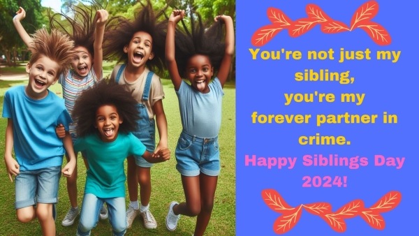 Happy Siblings Day 2024 Wishes Greetings Messages Texts Images Posters Twitter And Instagram Status