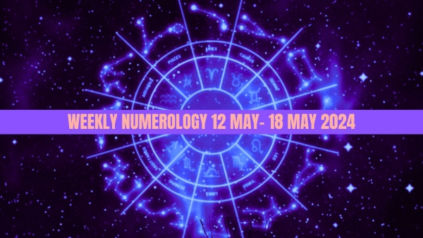 Weekly Numerology Prediction From 12 May To 18 May 2024 Number 3 Will See Their Love Life Bloom