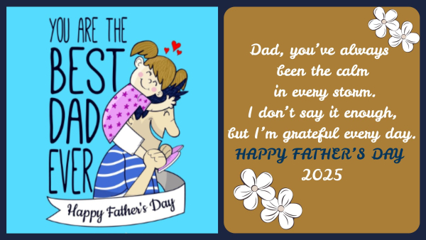 Happy Father s Day 2025 30 Thoughtful Wishes Messages Quotes Images To Send Your Dad And Make Him Smile
