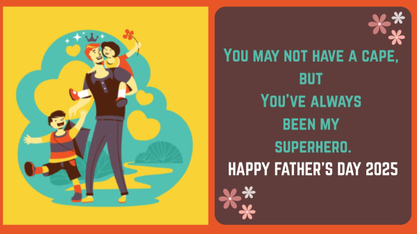 Happy Father s Day 2025 30 Thoughtful Wishes Messages Quotes Images To Send Your Dad And Make Him Smile