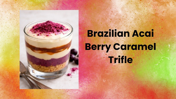 Brazilian-Acai-Berry-Caramel-Trifle