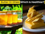  ಬೆಣ್ಣೆ V/s ತುಪ್ಪ, ಯಾವುದು ಹೆಚ್ಚುಆರೋಗ್ಯಕರ?