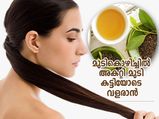 മുടികൊഴിച്ചിലകറ്റി മുടി കട്ടിയോടെ വളരാന്‍ ചായ പ്രയോഗം