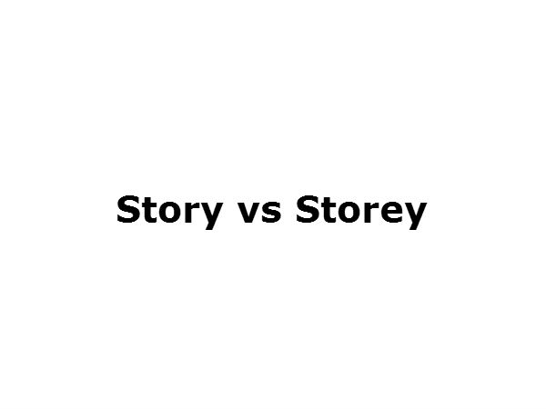 Story vs Storey 