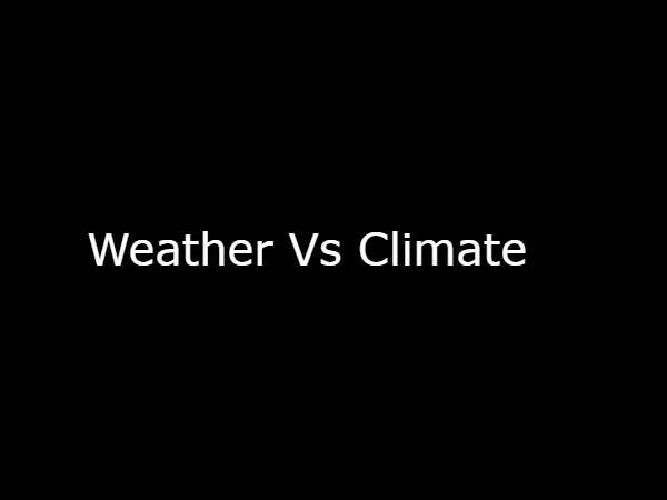 Weather Vs Climate