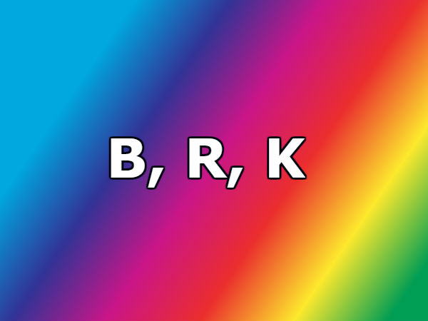 B, R, K B, R, K