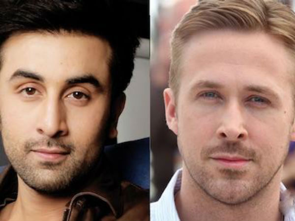 ரன்பீர் கபூர் - ரியான் கோஸ்லிங்