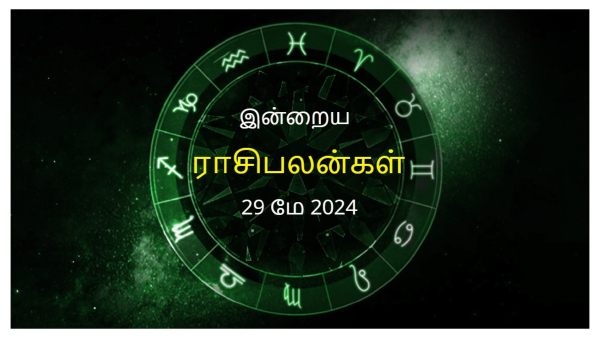 Today Rasi Palan - 29 May 2024 Daily Horoscope in Tamil Today Horoscope in Tamil