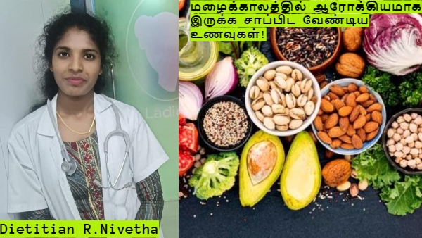 eat these foods and nutrition During Monsoons stay healthy explains Dietitian Nivetha