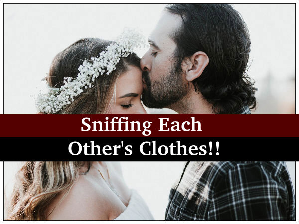 ఒకరి దుస్తులు మరొకరు వాసన చూసుకోవడం 