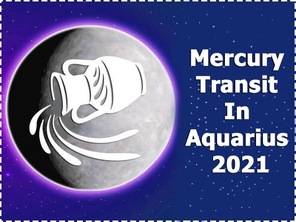 Mercury Transit in Aquarius on 11 March 2021 Effects on Zodiac Signs in Telugu