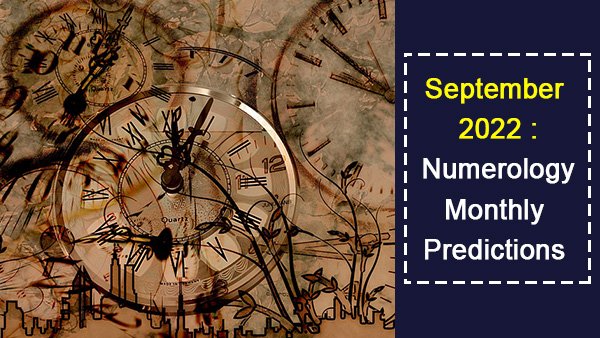 Numerology Monthly Prediction For September 2022 in Telugu Numerology Monthly Prediction For September 2022 in Telugu