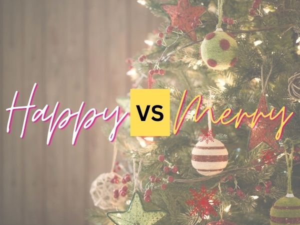 మెర్రీ VS హ్యాపీ: