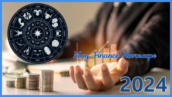 May Finance Horoscope 2024