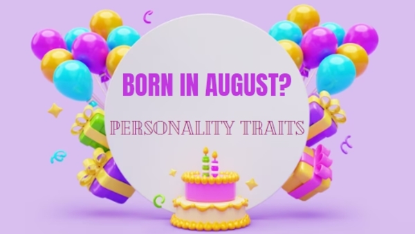 Personality Traits of Born in August Personality Traits of Born in August